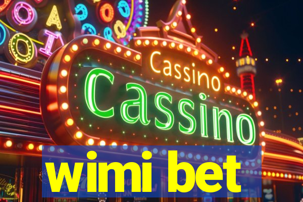 wimi bet